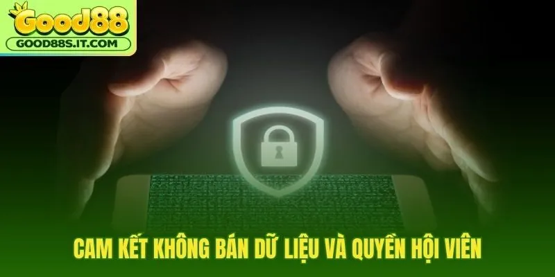 Chính sách bảo mật với cam kết không bán dữ liệu cá nhân