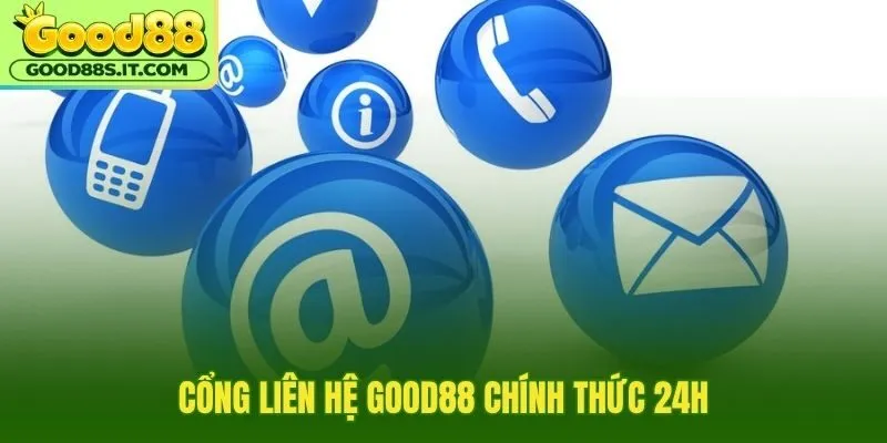 Liên hệ Good88 qua cổng hỗ trợ chính thức 24h
