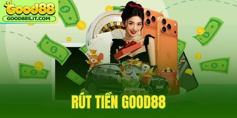 Rút Tiền Good88